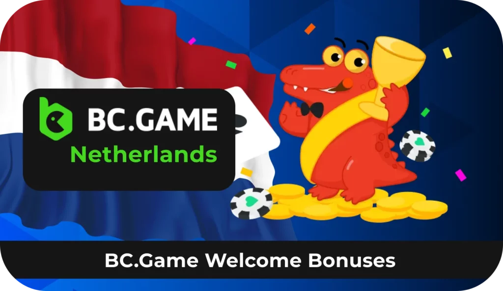 Explore a wide range of BC.Game welcome bonuses in Netherlands